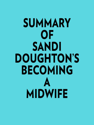 cover image of Summary of Sandi Doughton's Becoming a Midwife